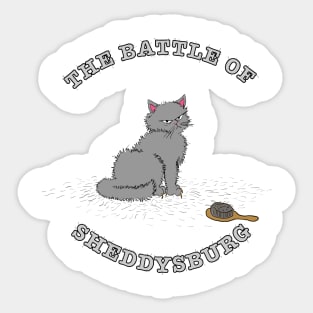 The Battle of Sheddysburg (Gray Cat) Sticker